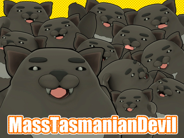 MassTasmanianDevil～我が世の春～