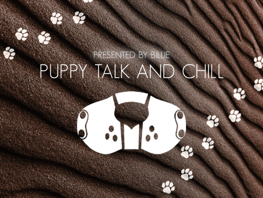Puppy Talk and Chill