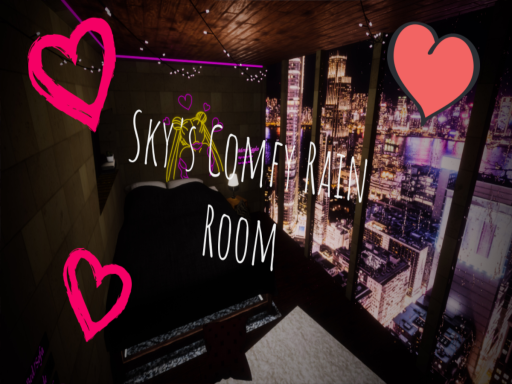 Sky's Comfy Rain Room