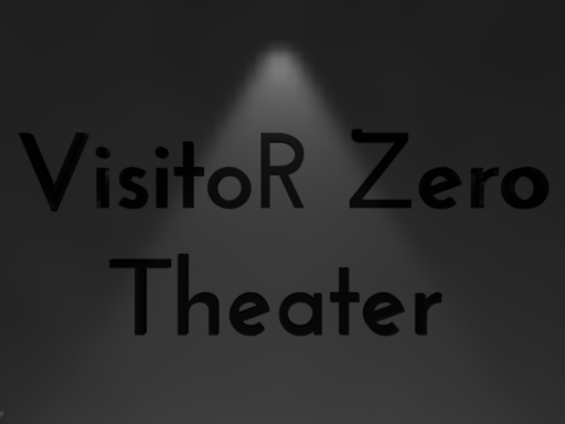 VisitoR Zero Theater
