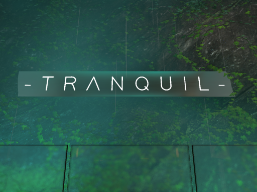 - T R A N Q U I L -