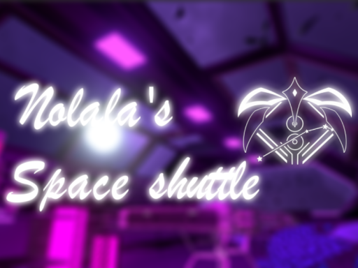 Nolala's space shuttle ~