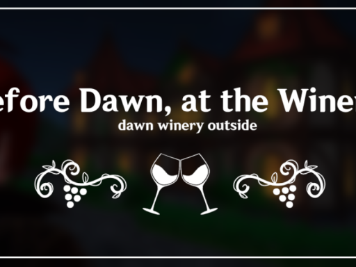 Before dawn‚ at the Winery․