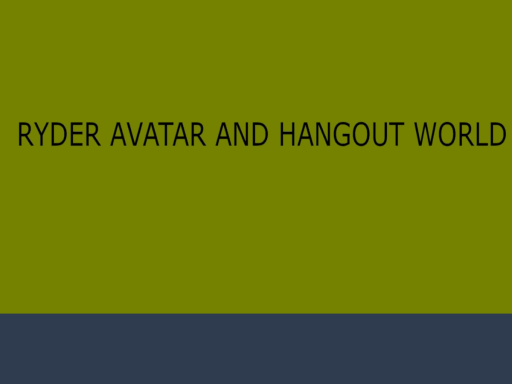 Ryders FINAL avatar world