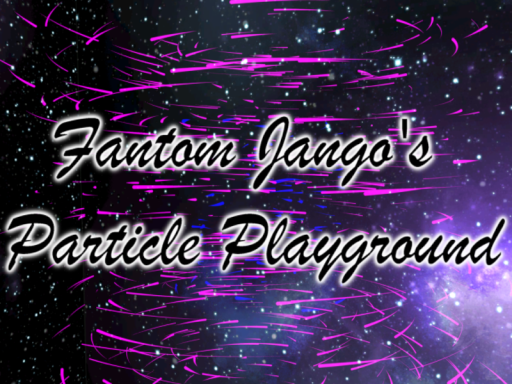 Fantom Jango's Particle Playground