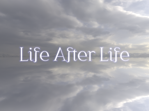 Life After Life （Render）