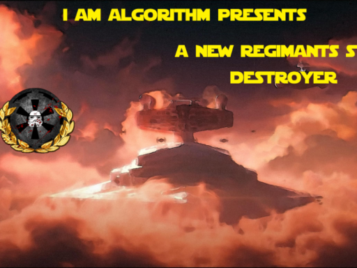 THE REGIMENT EMPIRE STAR DISTROYER