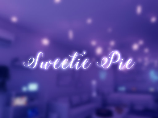 Sweetie Pie~