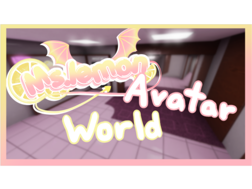 Ms․Lemonhead's Avatar World