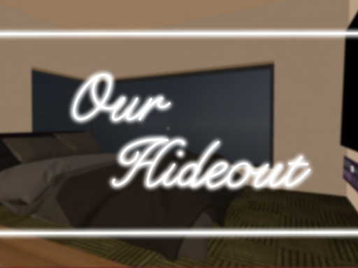 our hideout