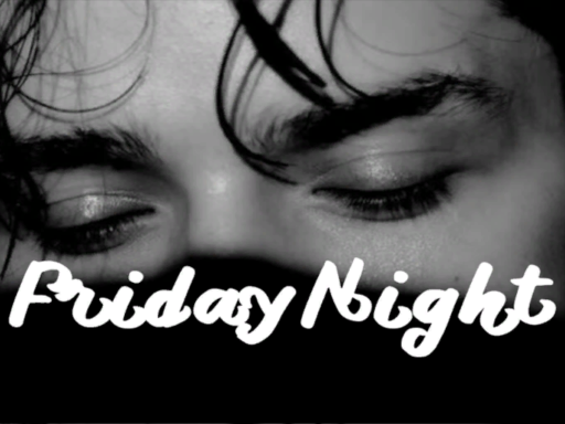 Friday Nights