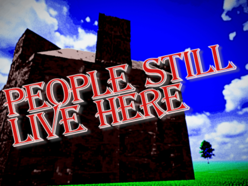 People Still Live Here （WIP）