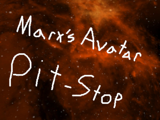 Marx's Avatar Pit Stop