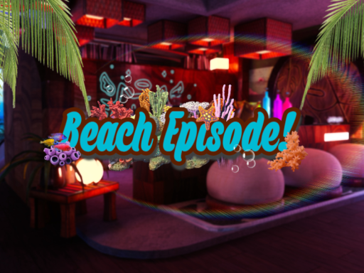 Beach Episodeǃ