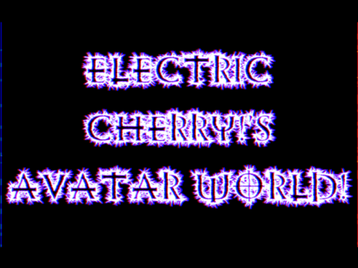 Electric Cherryǃ's Avatar Worldǃ