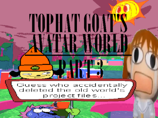 TopHat Goat's Avatar World Part 3