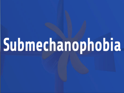 Submechanophobia