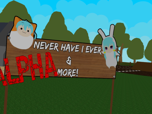 Never Have I ever （Alpha）