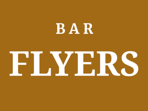 BAR FLYERS
