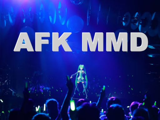 AFK MMD