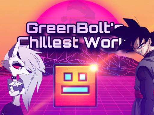 GreenBolt's Chillest World