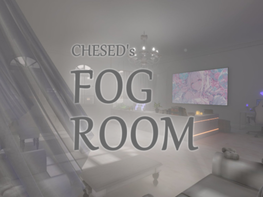 FOG ROOM-ケセドの霧の部屋-
