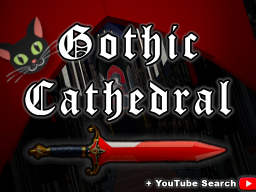 Gothic Cathedral （YouTube Search）