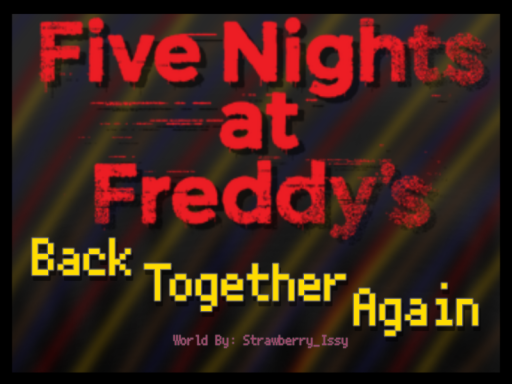FNAF - Back Together Again
