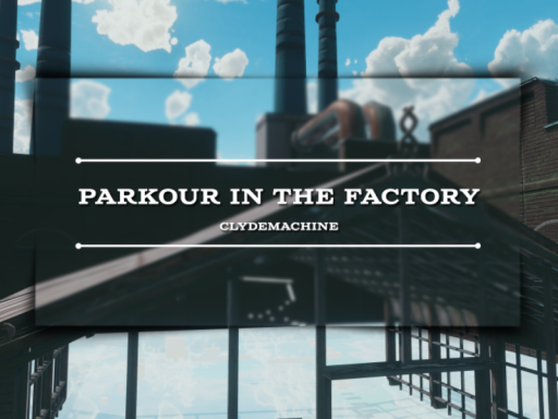 Parkour in the Factory