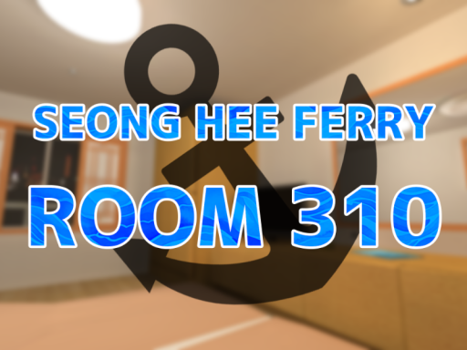 SEONG HEE FERRY -ROOM 310-