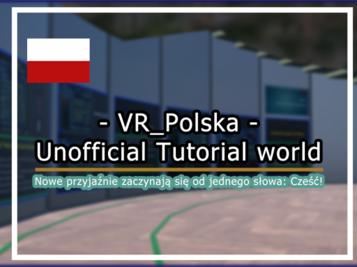 VR_Polska Unofficial Tutorial （Poland）
