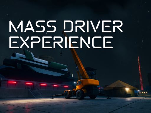 Mass Driver Experience
