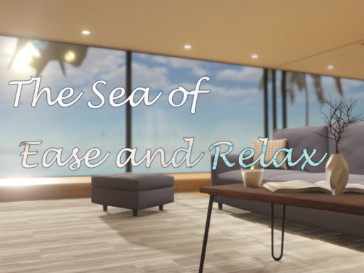 The Sea of Ease and Relax