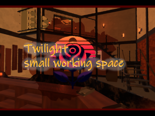 Twilight small working space