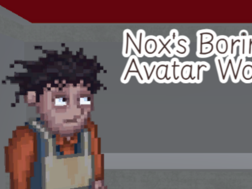 Nox's Boring avatar world