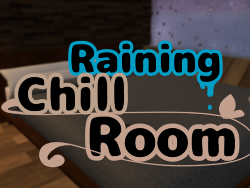 Raining Chill Room