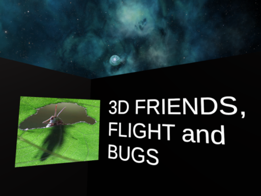3D FRIENDS - FLIGHT - and BUGSǃ