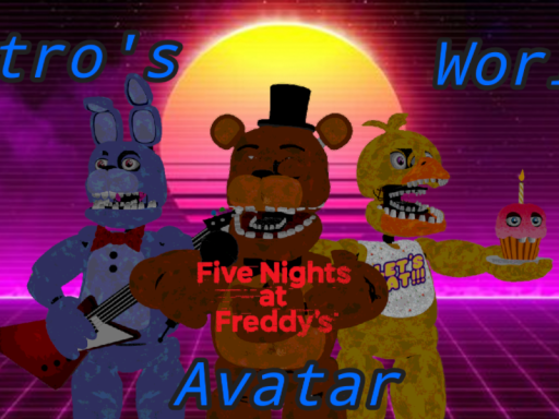Retro's FNaF Avatar World［Remade Unwithered's］