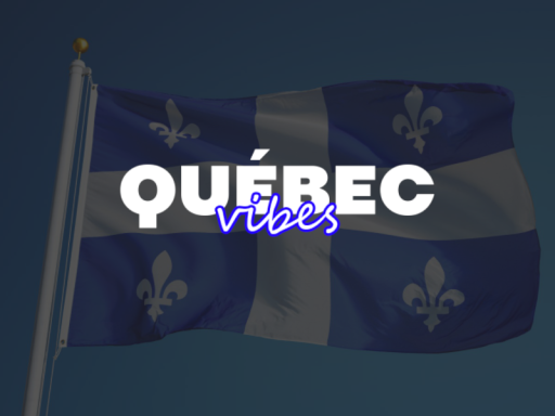 Québec Vibes