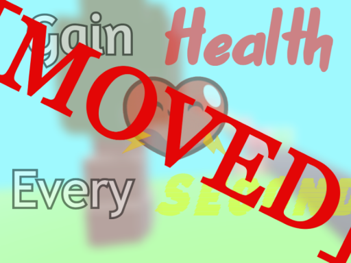 （MOVED） ＋1 Health Every Secondǃ