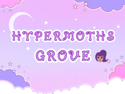 HYPERMOTHS GROVE