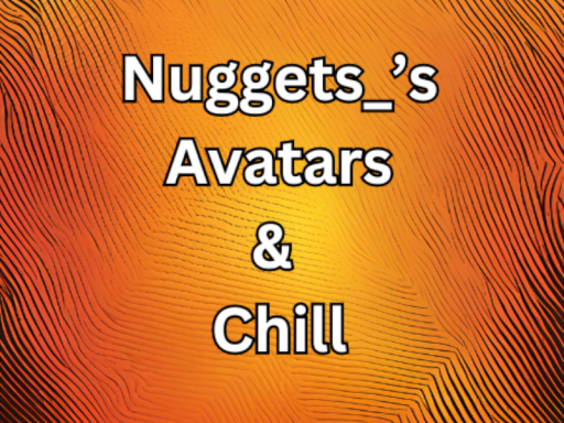 Nuggets_'s Avatars ＆ Chill