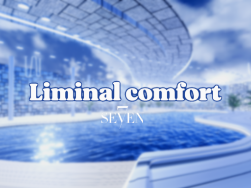 LIMINAL COMFORT