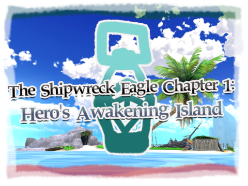 The Shipwreck Eagle Chapter 1˸ Hero's Awakening Island
