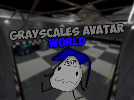 Grayscales Avatar Worldǃǃǃ