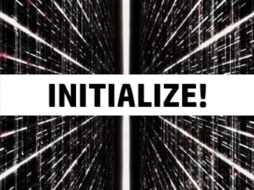 Initializeǃ