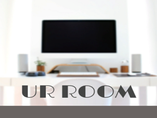 UR ROOM