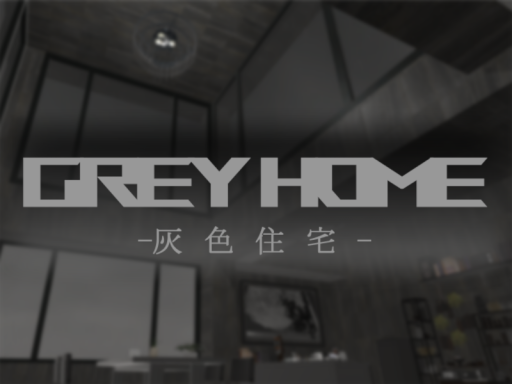 Grey Home -灰色住宅-