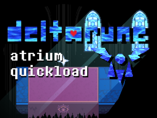 Deltarune - Atrium Quickload