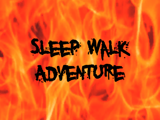 Sleep Walk Adventure